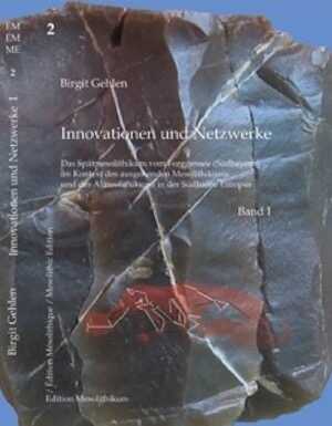 ÉPUISÉ - Innovationen und Netzwerke. Das Spätmesolithikum vom Forggensee (Süd-Bayern) im Kontext des ausgehenden Mesolithikums und des Altneolithikums in der Südhälfte Europas, 2010, 838 p., 306 ill. 2 vol.