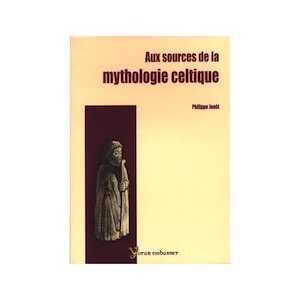 Aux sources de la mythologie celtique, 2007.