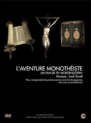 DVD - L'aventure monothéiste. Pour comprendre les points communs et les divergences des trois monthéismes, 2009. DVD 104 min.