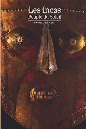 Les Incas. Peuple du Soleil, (coll. Découvertes Gallimard), 2010, 175 p.