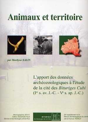 Animaux et territoire. L'apport des données archéozoologiques à l'étude de la cité des Bituriges Cubi (Ier s. av. J.-C. - Ve s. ap. J.-C.), (36e suppl. RACF), 2010, 313 p.