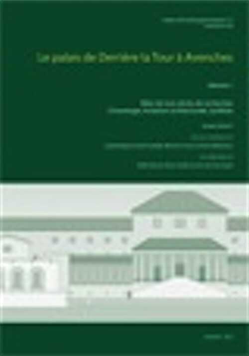 Le palais de Derrière la Tour à Avenches. Volume 1 et Volume 2, 2010 : 1/ Bilan de trois siècles de recherches. Chronologie, évolution architecturale, synthèse, (Aventicum XVI), (CAR 117) ; 2/ Etude des éléments de construction, de décor et du mobilier, (Aventicum XVII), (CAR 118).