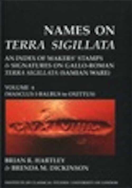 Vol. 6. (Masclus I-Balbus to Oxittus). Names on terra sigillata : an index of makers' stamps & signatures on Gallo-Roman Terra Sigillata (Samian ware), 2010.