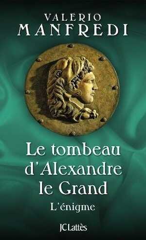 Le tombeau d'Alexandre le Grand, 2010, 236 p.
