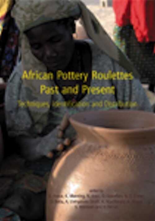 ÉPUISÉ - African Pottery Roulettes Past and Present. Techniques, Identification and Distribution, 2010, 180 p.