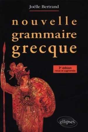 Nouvelle grammaire grecque, 2010, 3e éd. rev. et augm., 543 p.