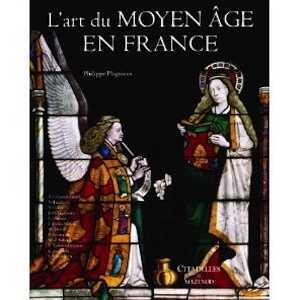 L'art du Moyen Age en France, 2010, 620 p., 550 ill. coul.
