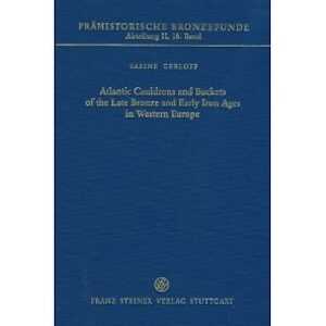 Atlantic Cauldrons and Buckets of the Late Bronze and Early Iron Ages in Western Europe, with a Review of Comparable Vessels from Central Europe and Italy, (Prähistorische Bronzefunde II, 18), 2010, 445 p.