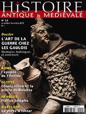 n°52. Novembre-Décembre 2010. Dossier : L'art de la guerre chez les Gaulois. Stratégies, techniques et armement.