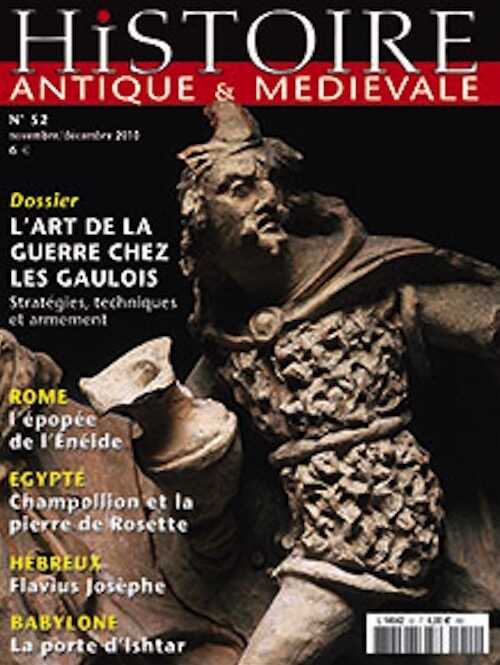 n°52. Novembre-Décembre 2010. Dossier : L'art de la guerre chez les Gaulois. Stratégies, techniques et armement.