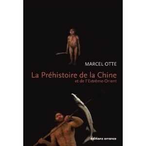 La préhistoire de la Chine et de l'Extrême-Orient, 2010, 184 p.