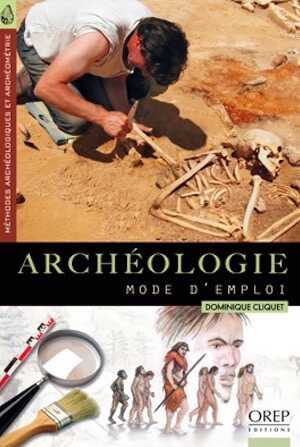 Archéologie mode d'emploi, 2010, 48 p.