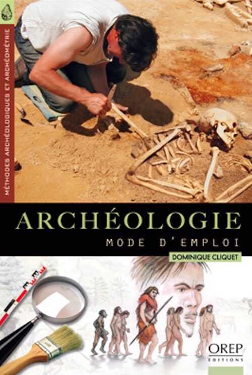 Archéologie mode d'emploi, 2010, 48 p.