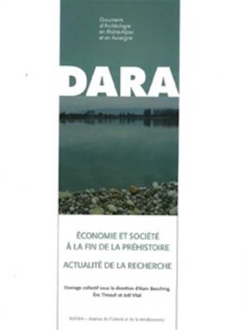 Economie et société à la fin de la Préhistoire. Actualité de la recherche, (actes des Septièmes Rencontres méridionales de Préhistoire récente, Bron (Rhône), nov. 2006), (DARA 34), 2010, 372 p.