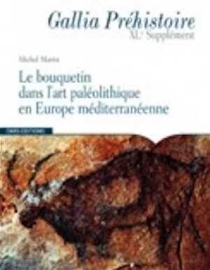 Le bouquetin dans l'art paléolithique en Europe méditerranéenne, (Suppl. Gallia Préhistoire 40), 2010, 386 p.