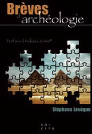 ÉPUISÉ - Brèves d'archéologie, 2010, 156 p.
