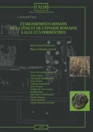 Etablissements ruraux de La Tène et de l'Epoque romaine à Alle et à Porrentruy, (CAJ 28), 2011, 432 p., 364 fig.