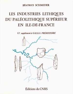 Les industries lithiques du Paléolithique Supérieur en Ile-de-France (Suppl. à Gallia-Préh. 6), 1971, rééd. 1984, 248 p., ill.