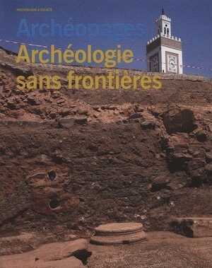 Hors série Octobre 2010. Archéologie sans frontières, 2011, 152 p.