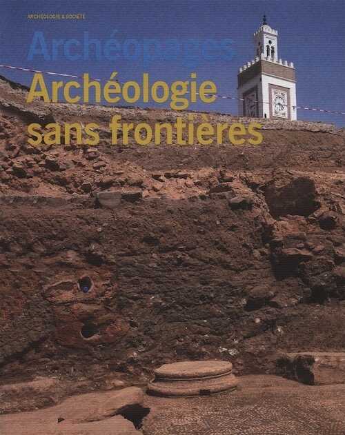 Hors série Octobre 2010. Archéologie sans frontières, 2011, 152 p.