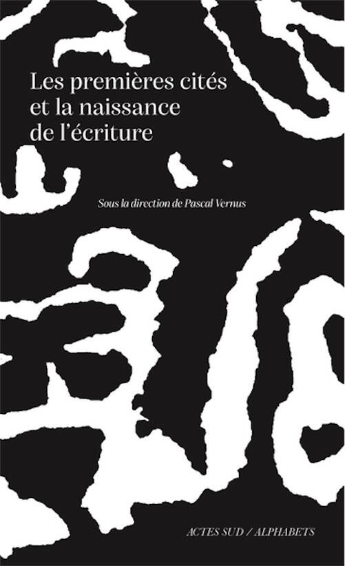 Les premières cités et la naissance de l'écriture, 2026, 216 p., nvlle éd.