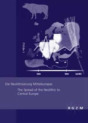 Die Neolithisierung Mitteleuropas. The Spread od the Mesolithic to Central Europe, 2010, 2 vol.