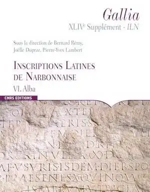 ÉPUISÉ - Inscriptions latines de Narbonnaise VI, Alba, (Suppl. Gallia 44/6, Inscriptions latines de Narbonnaise), 2011, 238 p.