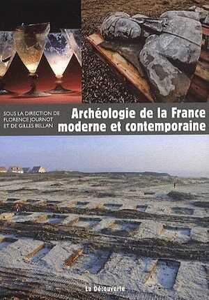 Archéologie de la France moderne et contemporaine, 2011, 177 p.