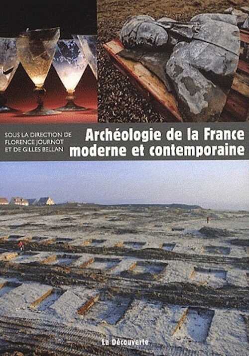 Archéologie de la France moderne et contemporaine, 2011, 177 p.