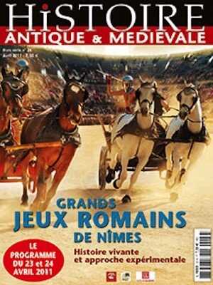 n°26. Avril 2011. Grands jeux romains de Nîmes. Histoire vivante et approche expérimentale.