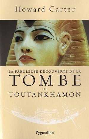 La fabuleuse découverte de la tombe de Toutankhamon, 2011, 188 p.