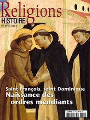 n°5. Avril 2011. Saint François, saint Dominique. Naissance des ordres mendiants.