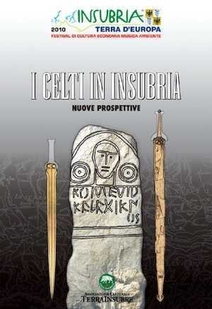 I Celti in Insubria. Nuove prospettive, (actes coll. int., Varese, mai 2010), 2011, 96 p.