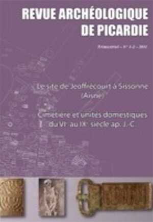 ÉPUISÉ - n°1-2, 2011. Le site de Jeoffrécourt à Sissonne (Aisne). Cimetière et unités domestiques du VIe au IXe siècle, 394 p.