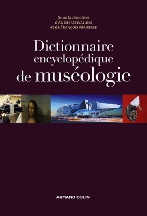 ÉPUISÉ - Dictionnaire encyclopédique de muséologie, 2011, 776 p.