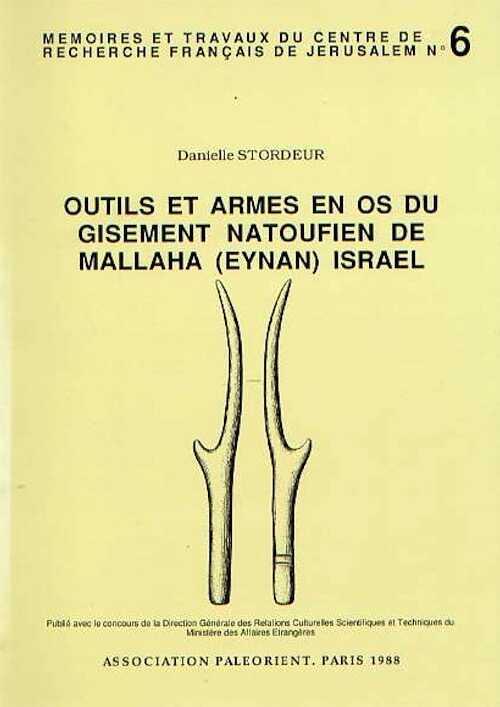 ÉPUISÉ - Outils et armes en os du gisement natoufien de Mallaha (Eynan), Israel, (Mémoires et Travaux du Centre de Recherche Français de Jérusalem n°6).
