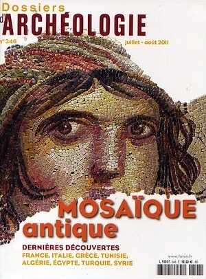 ÉPUISÉ - n°346. Juillet-Août 2011. Mosaïque antique.
