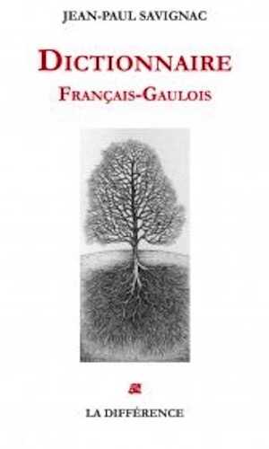 ÉPUISÉ - Dictionnaire français-gaulois, 2014, nvlle éd. rev. et augm., 400 p.