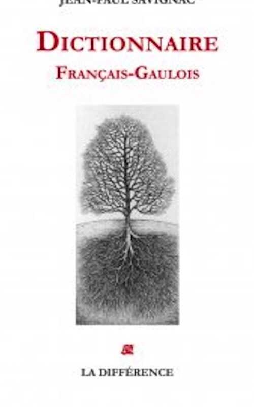 ÉPUISÉ - Dictionnaire français-gaulois, 2014, nvlle éd. rev. et augm., 400 p.
