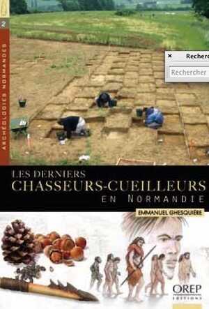 Les derniers chasseurs-cueilleurs en Normandie, 2011, 48 p.