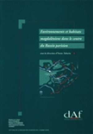 Environnements et habitats magdaléniens dans le centre du Bassin parisien (DAF 43), 1994, 189 p., 97 ill.