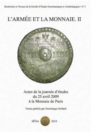 L'armée et la monnaie II, (actes journée d'études, Monnaie de Paris, avr. 2009), 2010, 112 p.