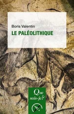 Le Paléolithique, (Que sais-je ?), 2024, 128 p.