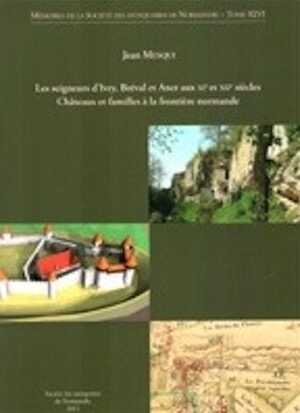 Les seigneurs d'Ivry, Bréval et Anet aux XIe et XIIe siècles. Châteaux et familles à la frontière normande, (Mémoires de la Société des antiquaires de Normandie, t. XLVI), 2011, 424 p.