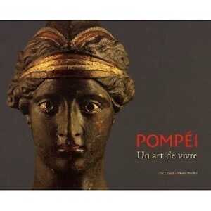 Pompéi. Un art de vivre, 2011, 224 p., 240 ill.