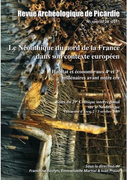 Le Néolithique du Nord de la France dans son contexte européen. Habitat et économie aux 4e et 3e millénaires avant notre ère, (actes 29e coll. interrégional sur le Néolithique, Villeneuve-d'Ascq, oct. 2009), (Rev. Archéol. de Picardie, n° spécial 28), 2011, 598 p.