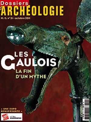 n°21. octobre 2011. Les Gaulois. La fin d'un mythe.