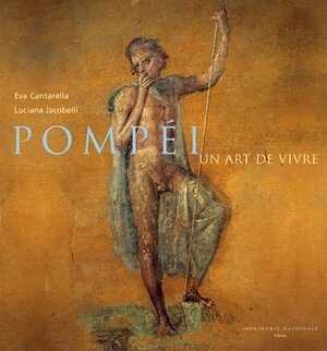 Pompéi. Un art de vivre, 2011, 232 p.