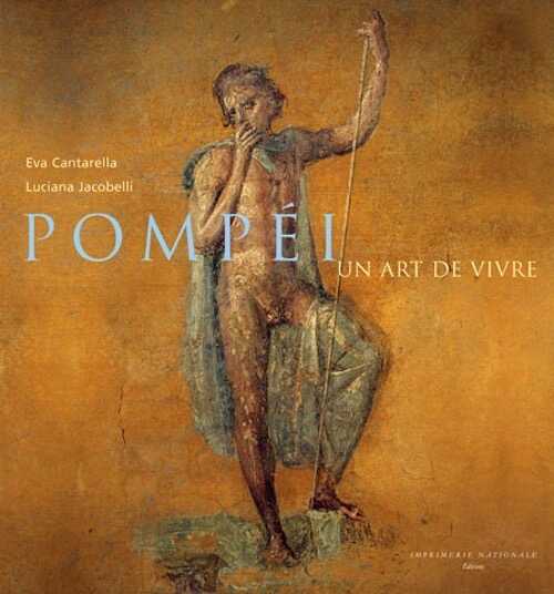 Pompéi. Un art de vivre, 2011, 232 p.