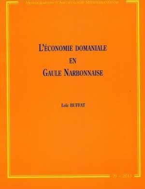 L'économie domaniale en Gaule Narbonnaise, (MAM 29), 2011.
